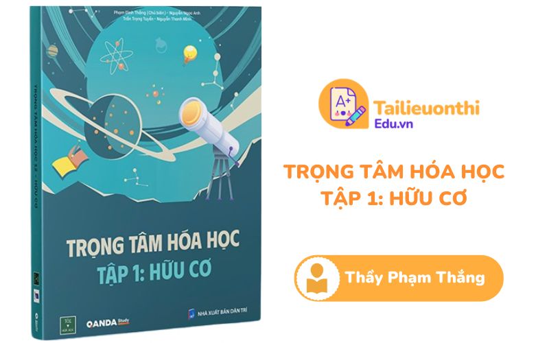 Trọng tâm Hóa Học Tập 1 Hữu Cơ Thầy Phạm Thắng TYHH PDF